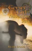 The Geyser Girl of Yellowstone Park 1612964540 Book Cover