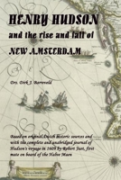 HENRY HUDSON and the rise and fall of NEW AMSTERDAM 1409278174 Book Cover