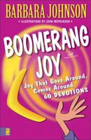 Boomerang Joy: Joy That Goes Around, Comes Around : 60 Devotions (Walker Large Print Books) 0310220068 Book Cover