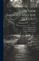 The new America and the Far East; Volume 2 1021134759 Book Cover