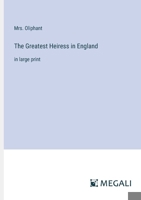 The Greatest Heiress in England: in large print 3387093381 Book Cover