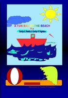 A Fun Day At The Beach 1449964966 Book Cover