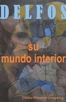 Delfos: Su mundo interior 6072914381 Book Cover