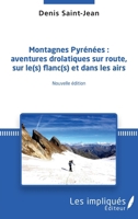 Montagnes Pyrénées :: aventures drolatiques sur route, sur le(s) flanc(s) et dans les airs (French Edition) 2343191344 Book Cover