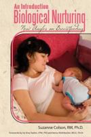An Introduction to Biological Nurturing: New Angles on Breastfeeding 1939807557 Book Cover