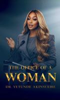 THE OFFICE OF A WOMAN: An Apostolic Mandate to Build Through Legislation Under Submission B0GY44QJNZ Book Cover