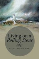 Living on a Rolling Stone 1504954564 Book Cover
