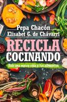 Recicla Cocinando 8417057803 Book Cover
