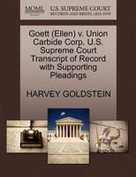 Goett (Ellen) v. Union Carbide Corp. U.S. Supreme Court Transcript of Record with Supporting Pleadings 1270445480 Book Cover