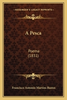 A Pesca: Poema (1831) 1168032350 Book Cover