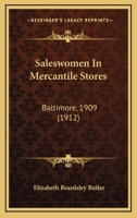 Saleswomen in Mercantile Stores, Baltimore, 1909 B0BQ3XZVH7 Book Cover