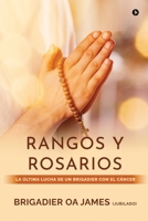 RANGOS Y ROSARIOS: THE BRIGADIER'S BATTLE WITH CANCER / LA ÚLTIMA LUCHA DE UN BRIGADIER CON EL CÁNCER (Spanish Edition) B0F1DN55CC Book Cover