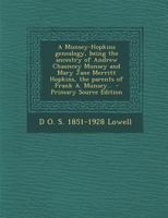 A Munsey-Hopkins Genealogy: Being the Ancestry of Andrew Chauncey Munsey and Mary Jane Merritt Hopkins, the Parents of Frank A. Munsey 9353893674 Book Cover