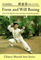 Form and Will Boxing: One of the Big Three Internal Chinese Body Boxing Styles (Bushido--The Way of the Warrior) 0870409425 Book Cover