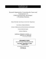 Research Opportunities Concerning the Causes and Consequences of Child Food Insecurity and Hunger: Workshop Summary 0309292840 Book Cover