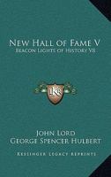 New Hall of Fame V: Beacon Lights of History V8 1162725176 Book Cover