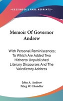 Memoir of Governor Andrew: With Personal Reminiscences: to Which are Added two Hitherto Unpublishe 1240006489 Book Cover