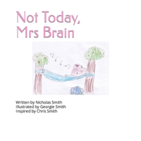Not Today, Mrs Brain B0CHL1KLFJ Book Cover