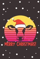 Merry Christmas!: Funny Gift For Cow Lovers And Everyone Who Love Animals- Notebook, Planner Or Journal For Writing About Cows Or Animals | Size 6" x ... Kids & Students- Gift For Friends And Family. 1670694585 Book Cover