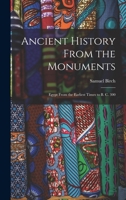 Ancient History From the Monuments: Egypt From the Earliest Times to B. C. 300 1017927359 Book Cover