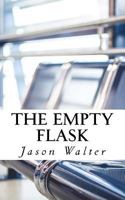 The Empty Flask 1517375568 Book Cover