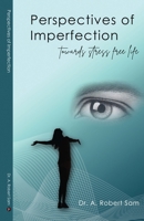 Perspectives of Imperfection: towards stress free life B0D4V3JPZ2 Book Cover