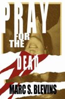 Pray for the Dead 1425963064 Book Cover