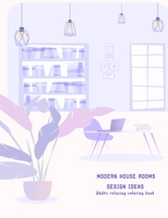 Modern House Rooms design idea relaxing adults coloring book: Awesome coloring book for men and women . best Christmas gift B08LJV74YK Book Cover