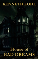 House of Bad Dreams 1537125486 Book Cover