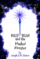 Billy Bean and the Masked Monster (The Billy Bean Adventures) 1735627402 Book Cover