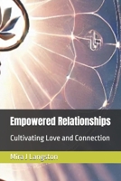 Empowered Relationships: Cultivating Love and Connection B0FCFYXCC2 Book Cover