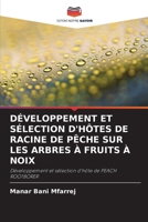 DÉVELOPPEMENT ET SÉLECTION D'HÔTES DE RACINE DE PÊCHE SUR LES ARBRES À FRUITS À NOIX: Développement et sélection d'hôte de PEACH ROOTBORER 6203021032 Book Cover