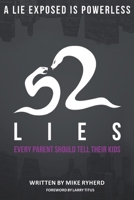 52 Lies Every Parent Should Tell Their Kids 1098051343 Book Cover