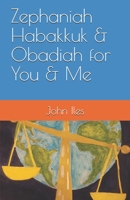 Zephaniah Habakkuk & Obadiah for You & Me B08BWGWLLJ Book Cover