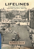 Lifelines: A Viennese Family's Letters from Home and Exile, 1938-1947 B0F3DMLC1T Book Cover