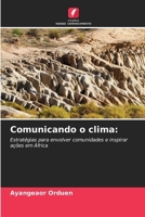 Comunicando o clima:: Estratégias para envolver comunidades e inspirar ações em África (Portuguese Edition) 6208788684 Book Cover