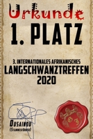 Urkunde 1. Platz 3. Internationales Langschwanztreffen 2020: Terminplaner und Organizer mit lustigem Cover. Tolles Geschenk zu Weihnachten oder zum ... Geburtstagslis (German Edition) 1711075116 Book Cover