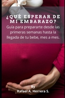 �Qu� esperar de mi embarazo?: Gu�a para prepararte desde las primeras semanas hasta la llegada de tu bebe, mes a mes. B092PJ9FDV Book Cover