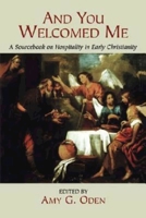 And You Welcomed Me: A Sourcebook on Hospitality in Early Christianity 0687096715 Book Cover