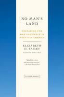 No Man's Land: Preparing for War and Peace in Post-9/11 America 0374222770 Book Cover