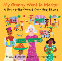 My Granny Went to Market: A Round-the-World Counting Rhyme 190523662X Book Cover