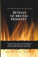 30 Days of Brutal Honesty: The Truth Shall Set You Free B0946QH3LM Book Cover