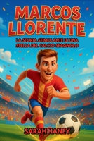 Biografia di Marcos Llorente: La storia stimolante di una stella del calcio spagnolo: dai sogni d'infanzia a eroe internazionale e modello per i giovani lettori B0FSS6CT5R Book Cover