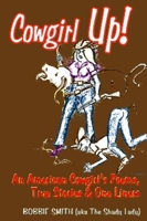 Cowgirl Up!: An American Cowgirl's Poems, True Stories & One-Liners 1885003862 Book Cover