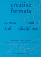 Creative Formats Across Media and Disciplines 9083657523 Book Cover