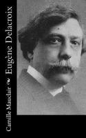 Eug�ne Delacroix (Classic Reprint) 1986809501 Book Cover