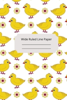 Baby Chicken Theme Wide Ruled Line Paper 1675022631 Book Cover