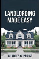 LANDLORDING MADE EASY B0FTGHKMPH Book Cover