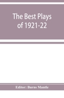 The Best plays of 1921-22 and the year book of the Drama in America 9353929083 Book Cover