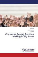 Consumer Buying Decision Making in Big Bazar 3659717355 Book Cover